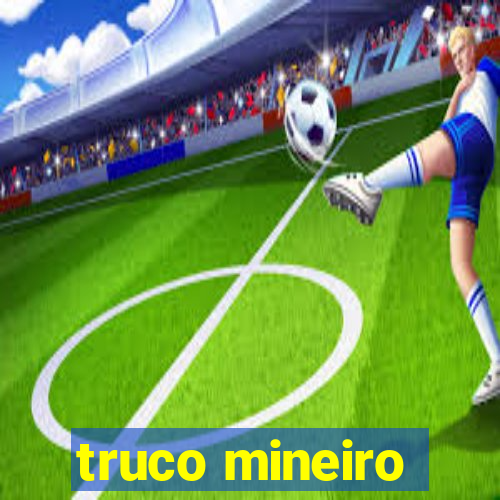 truco mineiro